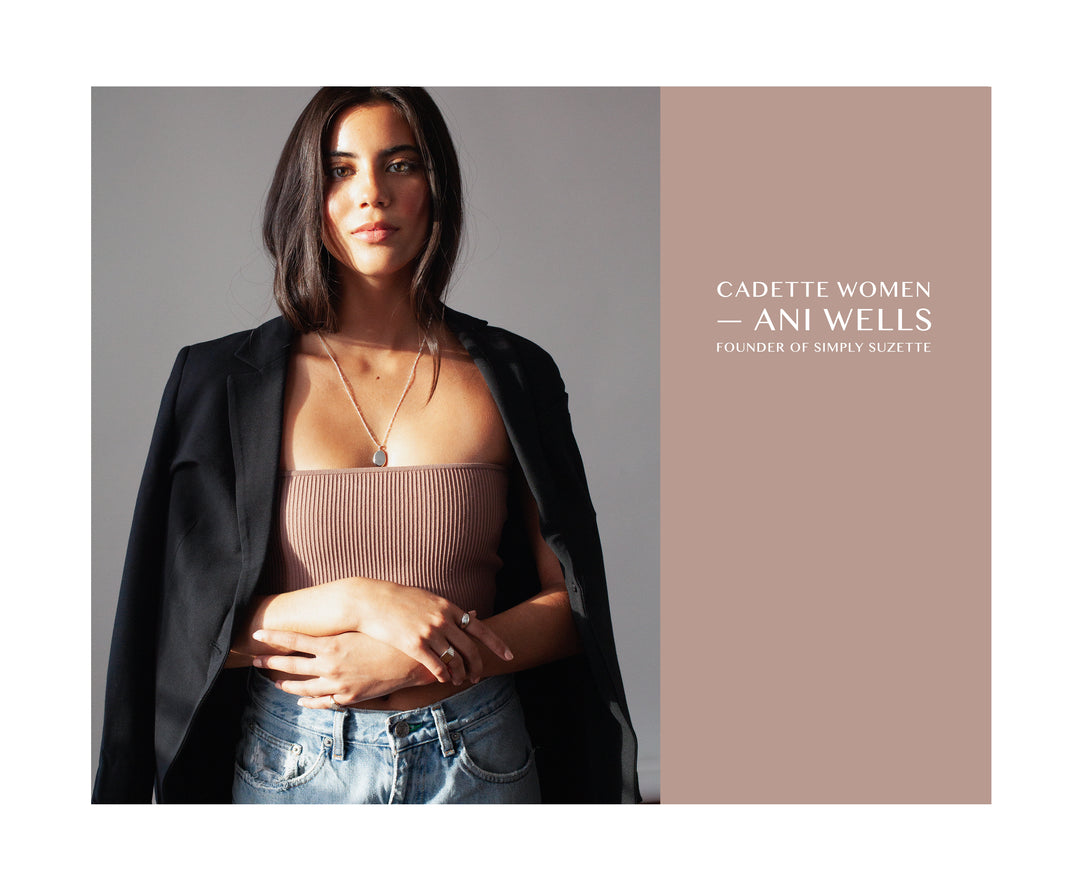 CADETTE WOMEN | Ani Wells