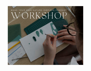 WORKSHOP | MAKE YOUR OWN NATURE-INSPIRED PENDANT